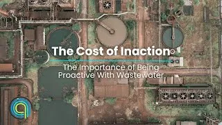 Thumbnail: The Cost of Inaction | The Importance of Being Proactive With Wastewater
