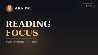 Thumbnail: Reading Focus — Quiet Ambient for Deep Reading | ARA FM