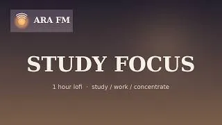 Thumbnail: Study Focus 📖 1 Hour Lofi Mix — Deep Concentration for Study & Work [ARA FM]