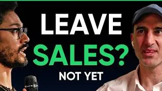 Thumbnail: You’re Not Ready to Leave Sales (Until You Do This)