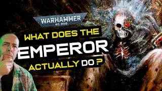 Thumbnail: THE EMPEROR: What Does He Actually DO in 40k? | Warhammer 40,000Lore