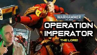 Thumbnail: OPERATION IMPERATOR: The LORE! | Warhammer 40k Lore