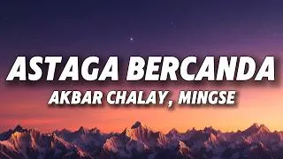 Thumbnail: Akbar Chalay, Mingse - Astaga Bercanda (Lyrics)