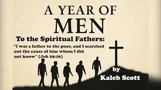 Thumbnail: A Year of Men :  June Week 5 To the Spiritual Fathers: