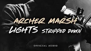 Thumbnail: Archer Marsh - Lights (Stripped Down Version) [Official Audio]