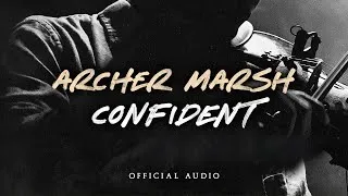 Thumbnail: Archer Marsh - Confident (Official Audio)