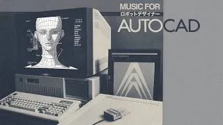 Thumbnail: MUSIC FOR AUTOCAD - Ambient Electronica + IDM