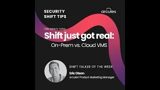 Thumbnail: Arcules Security Shift Tips: Video #2 with Eric Olson