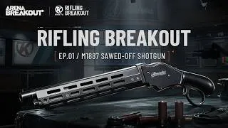 Thumbnail: Rifling BreakoutEP.01/ M1887 SAWED-OFF SHOTGUN