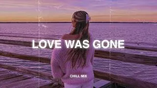 Thumbnail: Love Was Gone 😥 Sad songs playlist for broken hearts ~ Depressing Songs 2026 That Make You Cry💔#5