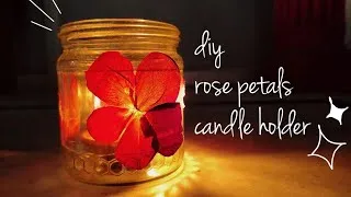 Thumbnail: DIY Rose Petals candle Holder Using old glass jar 🌹✨ 