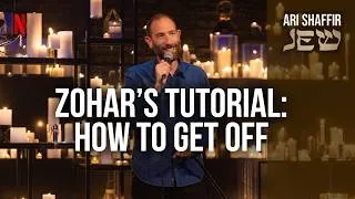 Thumbnail: Zohar's Tutorial: How To Get Off | Ari Shaffir