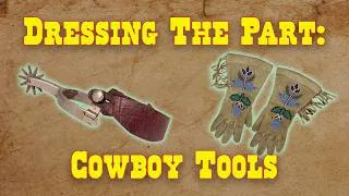 Thumbnail: Dressing the Part: Cowboy Tools