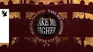 Thumbnail: Mischa Daniels - Take Me Higher (Maga Remix) [Official Visualizer]