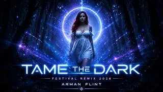 Thumbnail: Tame the Dark - Festival Remix 2026 | Dark Melodic Techno