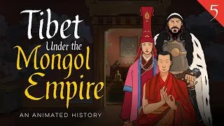 Thumbnail: Tibet Under the Mongol Empire | The History of Tibetan Buddhism and the Yuan Dynasty | Episode 5