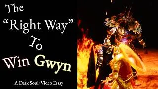 Thumbnail: What Is The Right Way To Beat Gwyn, Lord Of Cinder In Dark Souls ? | A Dark Souls Video Essay