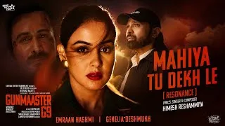 Thumbnail: Mahiya Tu Dekh Le ❤️| Gunmaaster G9 | Emraan Hashmi, Genelia , Himesh Reshammiya | New Song 2026