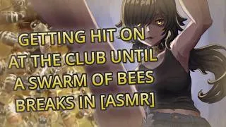 Thumbnail: Getting hit on at the club until a swarm of bees breaks in [ASMR][Roleplay]