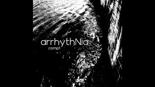 Thumbnail: ArrhythNia Records Compilation I: From September 1, 2022 #noise & #experimental #ambient #music