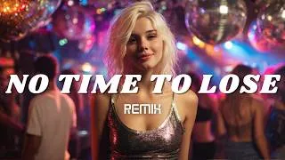 Thumbnail: No Time To Lose (Remix Song) - Arrow Music