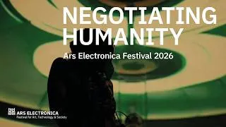 Thumbnail: Negotiating Humanity / Ars Electronica Festival 2026