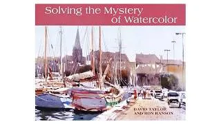 Thumbnail: Loose Watercolor Painting – Solving the Mystery with David Taylor & Ron Ranson | Art Book Review