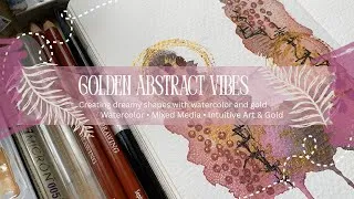 Thumbnail: Intuitive Watercolor Painting | Abstract Art with Gold & Textured Details