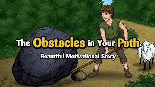 Thumbnail: The Obstacles In Your Path — Short Motivational Story