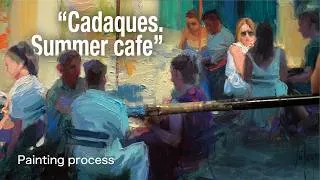 Thumbnail: Cadaques. Summer Cafe. Oil painting proсess
