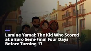 Thumbnail: Lamine Yamal: The Kid Who Scored at a Euro Semi-Final Four Days Before Turning 17