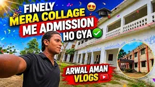 Thumbnail: 🔥 “Finally Aaj Mera collage mai Admission  Ho Gya 😱 | Arwal Aman Vlogs #amanvlogs #arwalvlog #arwal