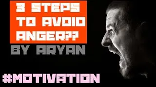 Thumbnail: 3 STEPS TO CONTROL ANGER IN OUR LIFE ! गुस्से को कैसे खत्म करे ! #Motivation By ARYAN(HINDI)(NO.17)