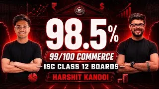Thumbnail: 98.5% in ISC Boards | Ft. Harshit Kandoi | ISC | Class 12 | Boards Results