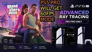 Thumbnail: GTA 6 Will Get A 60 FPS Mode With Ray Tracing On PS5 Pro. PC Fanboys Will Crash Out Over It.