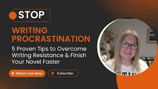 Thumbnail: 5 Proven Tips to Overcome Writing Resistance & Finish Your Novel Faster
