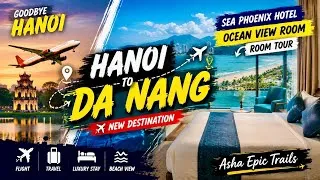 Thumbnail: HANOI ➜ DA NANG ✈️ Our Ocean View Room Was a Surprise! 🌊 | Vietnam Travel Vlog