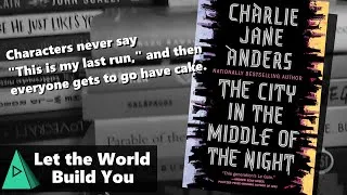 Thumbnail: Let's Talk Books: The City in the Middle of the Night by Charlie Jane Anders - World Driven Humans
