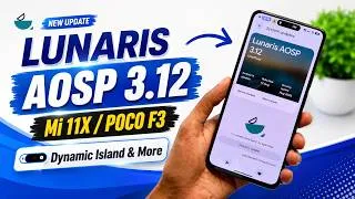 Thumbnail: Lunaris AOSP 3.12 New Update 🔥 Dynamic Island & More Features | Mi 11X & POCO F3