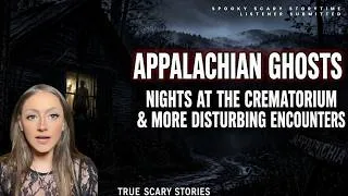 Thumbnail: Appalachian Ghosts, Nights at the Crematorium & More Disturbing Encounters | True Listener Stories