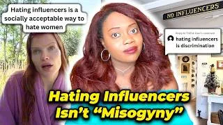 Thumbnail: No, hating influencers doesn't mean you "hate women."