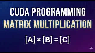 Thumbnail: Matrix Multiplication with CUDA | GPU Programming