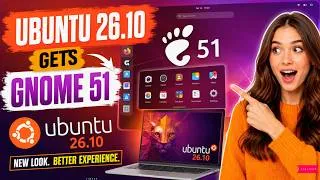 Thumbnail: Ubuntu 26.10 Gets GNOME 51