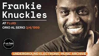 Thumbnail: Frankie Knuckles at Fluid - Orio al Serio 3/4/1999 - House Music