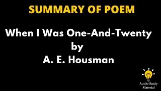 Thumbnail: Summary Of The Poem When I Was One-And-Twenty By A. E. Housman -  When I Was One-And-Twenty