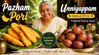 Thumbnail: Kerala with crispy Pazham Pori and soft, sweet Unniyappam made by a traditional Kerala grandmother. 