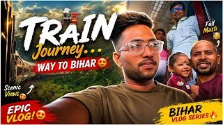 Thumbnail:     🚂 Way to Bihar by Train | 36-Hour Indian Railways Journey Vlog 🌄