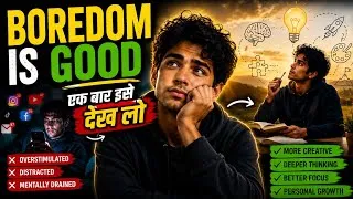 Thumbnail: 🔥 Why Boredom Is Good For You? | Boredom Ka Secret Science | Creativity, Focus & Brain Power