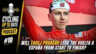Thumbnail: CyclingUpToDate Podcast #10 - Will Tadej Pogacar lead the Vuelta a España from start to finish?