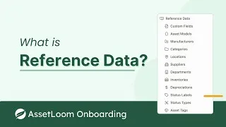 Thumbnail: What is Reference Data in AssetLoom?  | AssetLoom Onboarding | assetloom.com